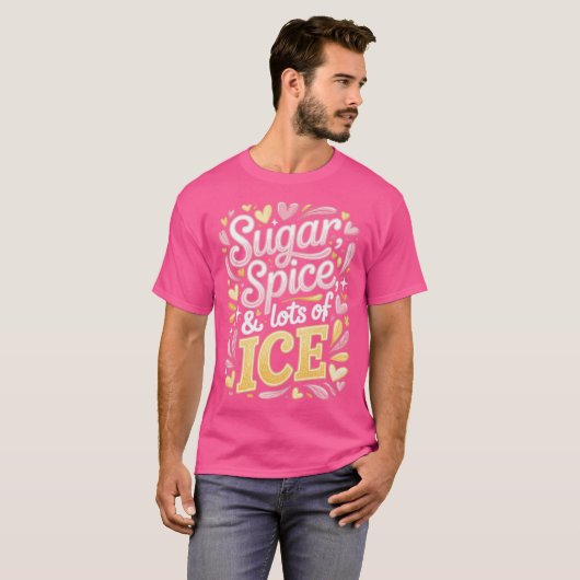 T-shirt Sugar Spice & Lots Of ICE (Devant entier)