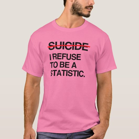 T-SHIRT SUICIDE DE FIN JE REFUSE D'ÊTRE STATISTIQUE (Devant)
