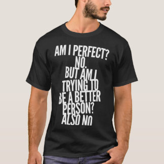 T-shirt Suis-je parfait Non