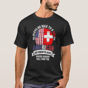 T-shirt Suisse Américaine Nous connaissons des endroits où