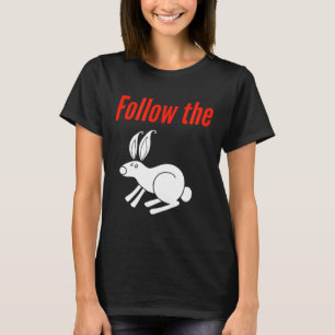 T-shirt Suivez Le Lapin Blanc En Bas Du Trou De Lapin