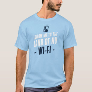 T-shirt Suivez-Moi Au Pays De Pas De Wi-Fi