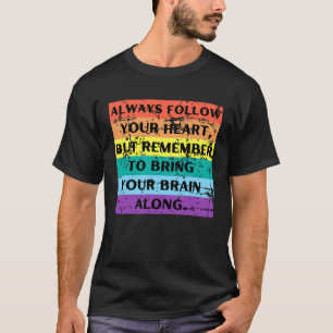 T-shirt Suivez toujours votre coeur