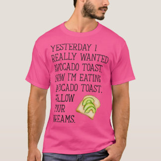 T-shirt Suivez vos rêves Avocado Toast