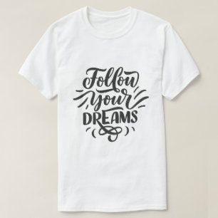 T-shirt Suivez vos rêves – Conception de typographie inspi
