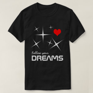 T-shirt Suivez vos rêves drôle personnalisable