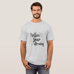 T-shirt Suivez vos rêves Graphique de scénario motivatio