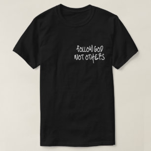 T-shirt suivre dieu pas les autres