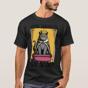 T-shirt Sujets Loyaux Peuvent Pelleter la Boîte à Litière 