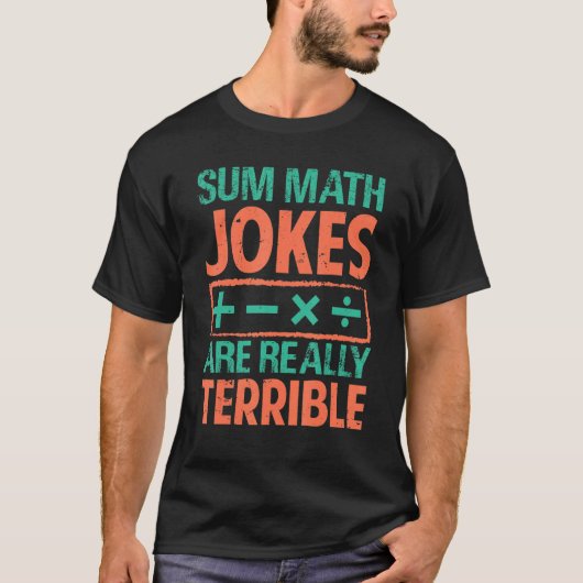 T-shirt Sum Math Jokes Are Really Terrible Puns (Devant)