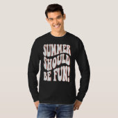 T-shirt Summer Should Be Fun Summer Aesthetic Words On Bac (Devant entier)
