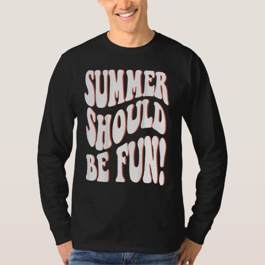 T-shirt Summer Should Be Fun Summer Aesthetic Words On Bac (Devant)