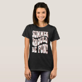 T-shirt Summer Should Be Fun Summer Aesthetic Words On Bac (Devant entier)