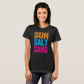 T-shirt Sun Salt and Sand Funny Beach Citations de vacance (Devant entier)