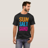 T-shirt Sun Salt and Sand Funny Beach Citations de vacance (Devant entier)