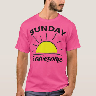 T-shirt Sunday motivational quotes Sunday is awesome Motiv