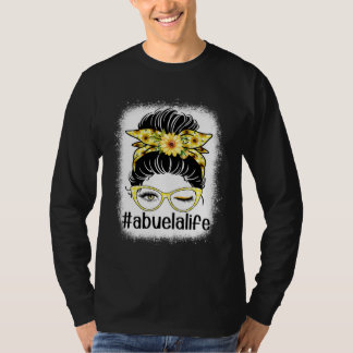 T-shirt Sunflower Abuela Life Messy Bun Bleaches Mother s 