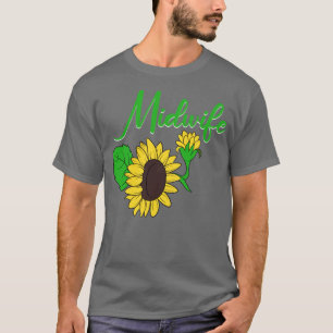 T-shirt Sunflower Baber Catcher Midwifery Birthing Midwoma