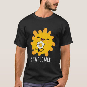T-shirt Sunflower Funny Flower Pun