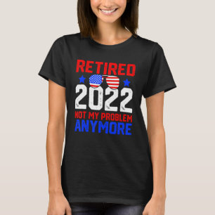 T-shirt Sunglass Retirement 2022 Plus mon problème
