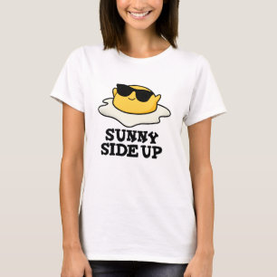 T-shirt Sunny Side Up Funny Fried Oeuf Pun