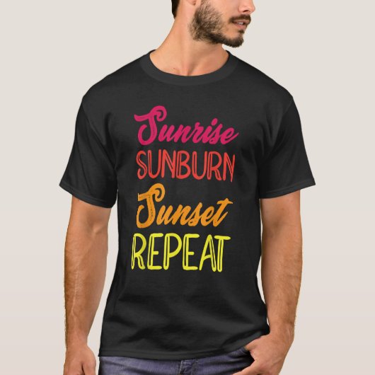 T-shirt Sunrise Sunburn Sunset Repeat Vacation Holiday Rel (Devant)