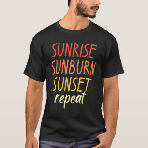T-shirt Sunrise Sunburn Sunset Répéter Sunshine Summer Bea