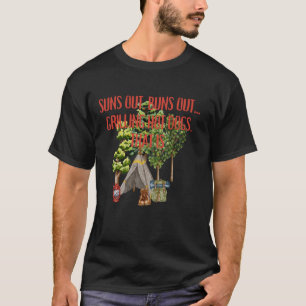 T-shirt Suns Out, Buns Out...Grilling Hot Dogs, c'est à di