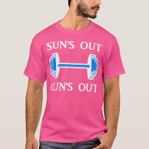 T-shirt Sun'S Out Guns Out Barbell Bodybuilding