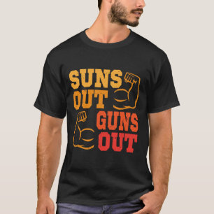 T-shirt Suns Out Guns Out Muscles Bodybuilding Poids