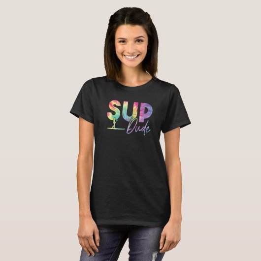 T-shirt Sup Dude Stand Up Paddle Board Embarquement Ti (Devant entier)