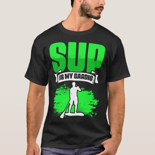 T-shirt SUP Is My Cardio Boarding Paddling Stand Up Paddle (Devant)