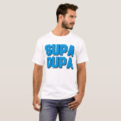T-shirt Supa Dupa (Devant entier)