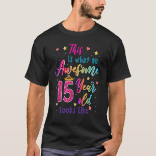 T-shirt Super 15 Ans Il Y A Comme 15ème Anniversaire Fille