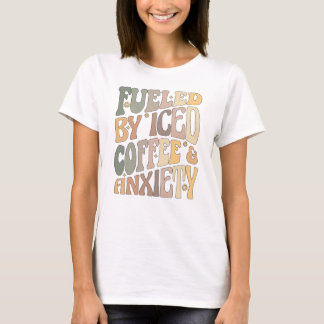T-shirt Super alimenté par café glacé et café anxieux