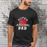 T-shirt Super Basketball Papa Sportage Père Noir<br><div class="desc">Super Basketball Papa Sporty Père Black T-Shirt. Le design a une typographie moderne avec un basket-ball sur un arrière - plan noir. Grand cadeau pour un père sportif actif qui aime le basket.</div>