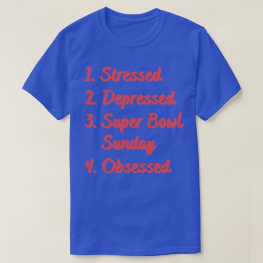 T-shirt Super Bowl Stressé Dimanche Obsédé (Design devant)
