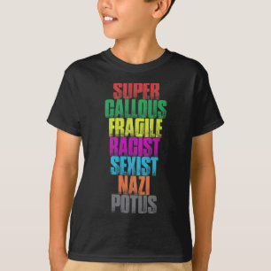 T-shirt Super Callous Fragile Potus Chemise Anti-trump Pro