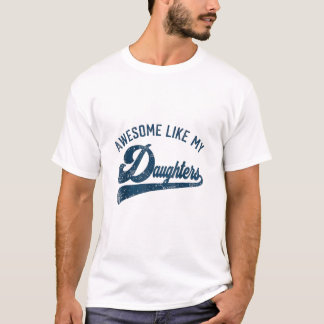 T-shirt Super Comme Les Cadeaux De Mes Filles Hommes Drôle