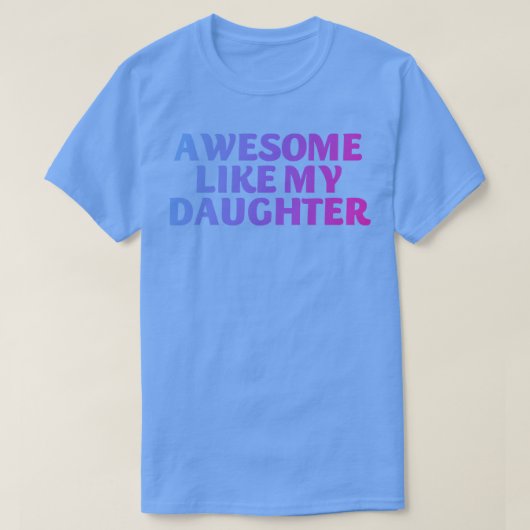 T-shirt Super comme ma fille 2 (Design devant)