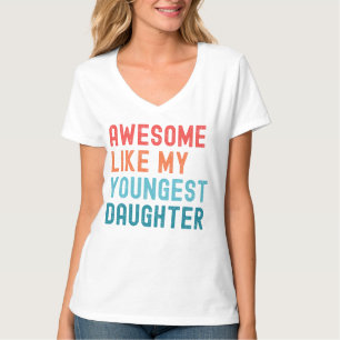 T-shirt Super Comme Ma Plus Jeune Fille Fête De Famille