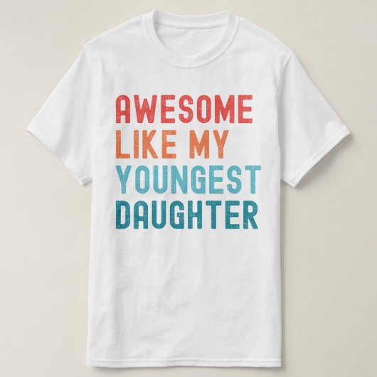 T-shirt Super Comme Ma Plus Jeune Fille Fête De Famille (Design devant)