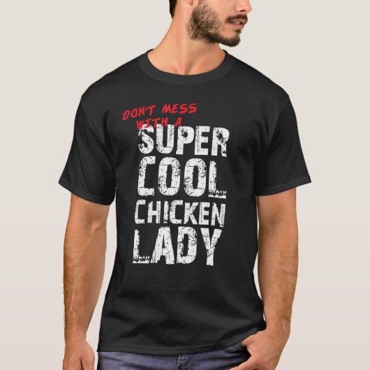 T-shirt Super Cool Chicken Lady (Devant)