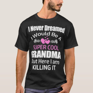 T-shirt Super Cool Grand-mère l'abattre Chemise Joli cadea