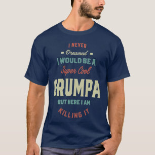 T-shirt Super Cool Grumpa Killing It Papa Grand-père Cadea