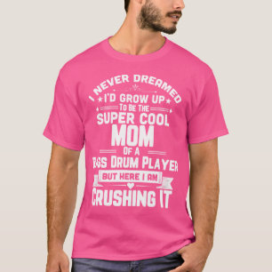 T-shirt Super Cool Maman D'Un Lecteur De Basse Tambour Ban