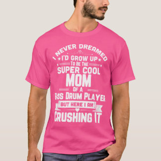 T-shirt Super Cool Maman D'Un Lecteur De Basse Tambour Ban