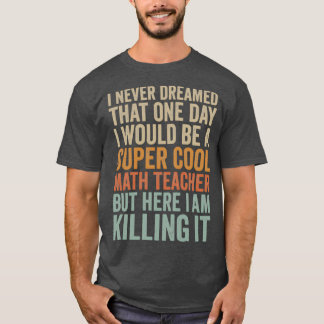 T-shirt Super Cool Math Enseignant Mathématicien Enseignan
