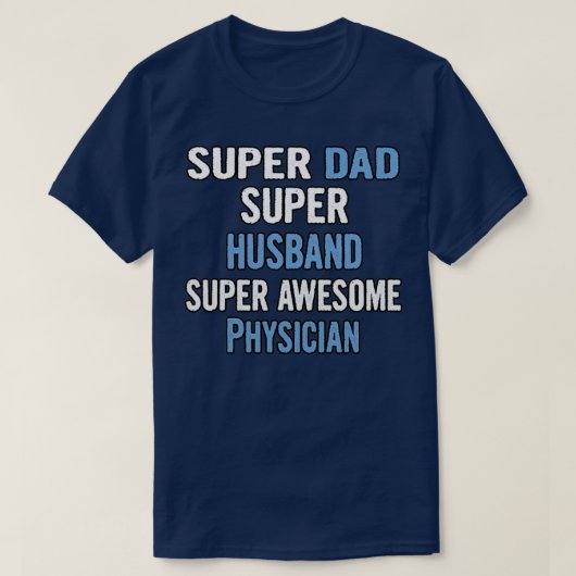 T-shirt Super Dad Super Husband Super Awesome Physician (Design devant)