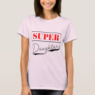 T-shirt Super Daughter